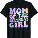 Mom of The Birthday Girl Tie Dye Colorful 1st Bday T-Shirt Large
