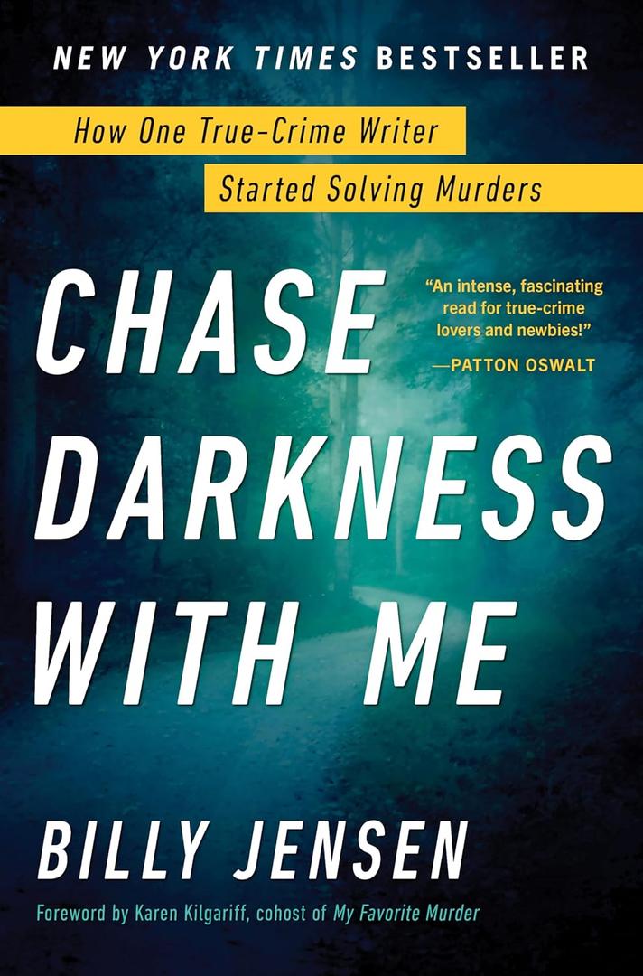 Chase Darkness with Me: How One True-Crime Writer Started Solving Murders, Hardcover
