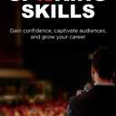 Transform Your Speaking Skills: Gain Confidence, Captivate Audiences and Advance Your Career