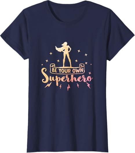 Be Your Own Superhero Womens Inspirational Quote T-Shirt XL