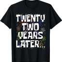 Twenty Two Years Later Funny Meme 22 Year Old 22nd Birthday T-Shirt (XL)