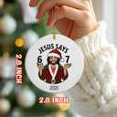 2 x Jesus Says 6 7 Ornament, Funny Christian 67 Ornament, Meme Ornaments for Christmas Tree, Funny Christmas Ornaments 2025, Faith Meme Gift 2025, 67 Gifts, Stocking Stuffers for Teens