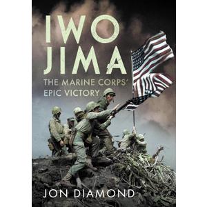 Iwo Jima: The Marine Corps Epic Victory: The Marine Corps Epic Victory