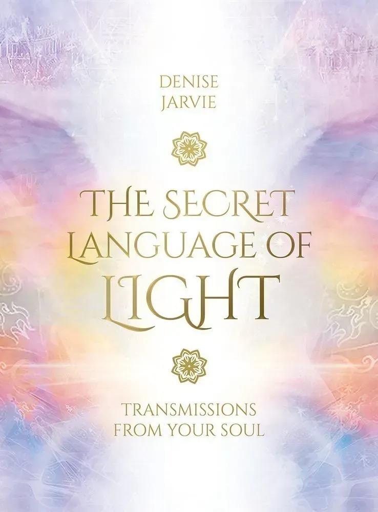 The Secret Language of Light Oracle: Transmissions from your Soul (The Secret Language of Light, 1)