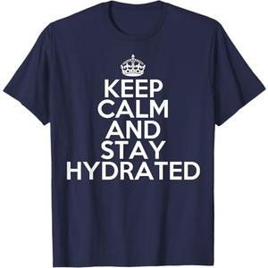Funny Keep Calm and Stay Hydrated Hydro Homie Water T-Shirt, 3XL