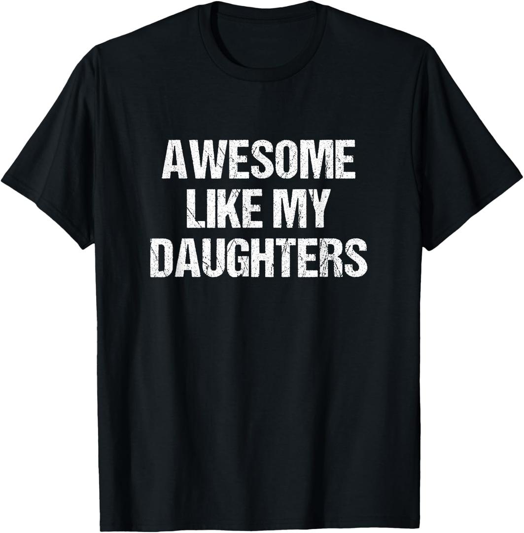 Awesome Like My Daughters Mom Dad Mother's Day Father's Day T-Shirt (Black, XL)