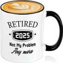 Retirement Gifts for Women Men, Retired 2025 Not My Problem Anymore Coffee Mug 11Oz, Retirement Gift for Retiree Grandpa Grandma Friend Coworker Boss Colleague Teacher Nurse, White