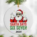 2025 Funny 67 Christmas Ornaments | Santa Says Six Seven Ornament | Viral 6-7 Meme Ornament | Funny Meme Gag Gifts for Men, Husband | Holiday Tree Decoration
