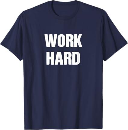 Work Hard T-Shirt, Size Medium, Navy