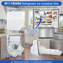 W11185686 Ice Container Compatible with Whirlpool Refrigerator WRX735SDBM00 WRX735SDHZ00 WRX735SDHV00 WRF555SDFZ08 WRF555SDHV01. OEM W11185686 Ice Bucket Replace W10309717 W10536669 etc. 
