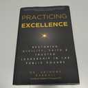 Practicing Excellence: Restoring Civility, Faith & Trusted Leadership in the Public Square