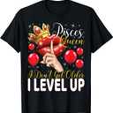 Pisces Queen I Don't Get Older I Level Up Birthday Queen T-Shirt, 3X