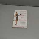 Skinny Chicks Don't Eat Salads: Stop Starving, Start Eating--And Losing!