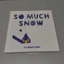 2 x So Much Snow: An Interactive Snowy Day Story