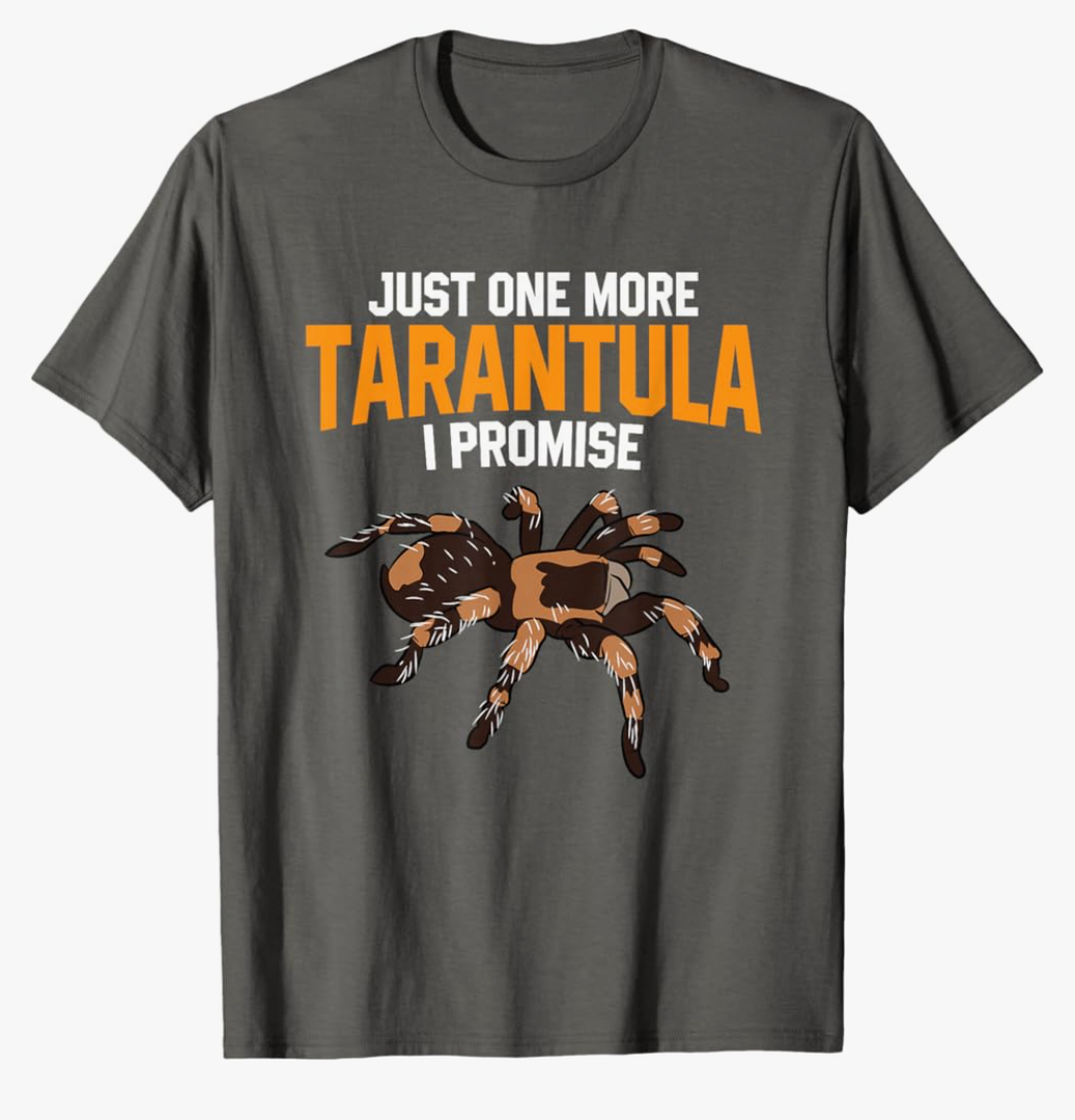 Just One More Tarantula I Promise Funny Spider Lover T-Shirt. Size M