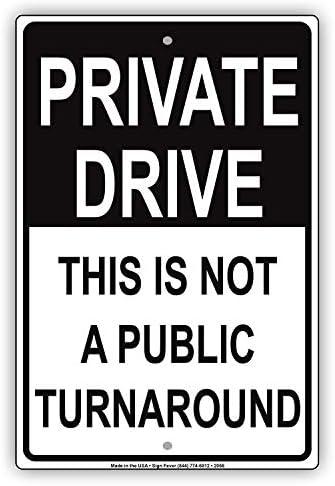 Warning Sign Private Drive This is Not A Public Turnaround Sign Business Sign 12X8 Inches Aluminum Metal Tin Sign