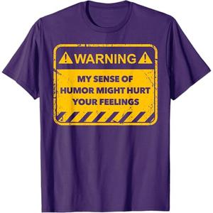 Warning My Sense Of Humor Might Hurt Your Feelings T-Shirt (Small, Black)