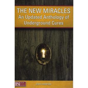 The New Miracles: An Updated Anthology of Underground Cures (Paperback)