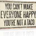 Funny Office Sign  Vintage Metal Tin Sign for Desk or Wall  Inspirational Quote Gift for Women, Birthday or Friendship  Mexican Kitchen or Therapy Office Humor  You Cant Make Everyone Happy, Youre Not a Taco
