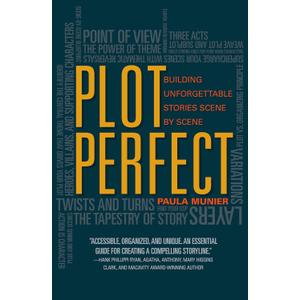Plot Perfect: How to Build Unforgettable Stories Scene by Scene