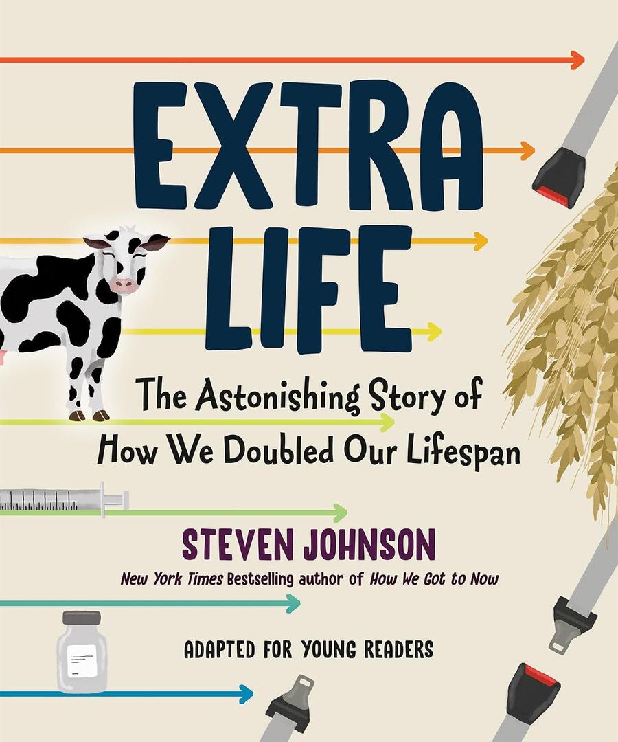 Extra Life (Young Readers Adaptation): The Astonishing Story of How We Doubled Our Lifespan