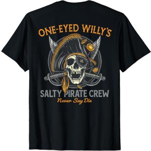 One Eyed Willy's Salty Pirate Crew (on back) T-Shirt