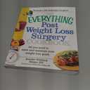The Everything Post Weight Loss Surgery Cookbook: All you need to meet and maintain your weight loss goals (Everything Series)