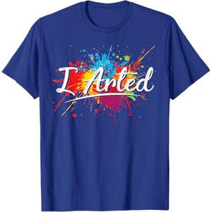 I Arted Shirt Funny Painter T-Shirts For Men Women Kids T-Shirt (Small)