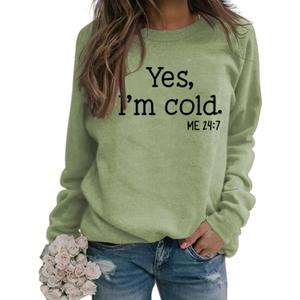 Womens I'm Yes Cold Me 24:7 Printed Funny Sweatshirt Long Sleeve Crewneck Letters Casual Loose Pullover Top (Green, L)
