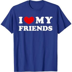 I Love My Friends, I Love My Friends T-Shirt  L