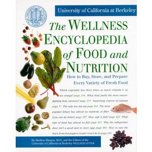 The Wellness Encyclopedia of Food and Nutrition