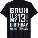 Bruh It's My 13th Birthday Official Teenager Gifts 13 Yr Old T-Shirt, Black 