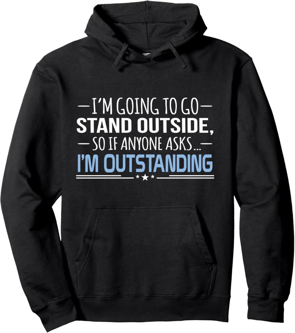 I'm Outstanding Funny Sarcasm Graphic Pullover Hoodie XL