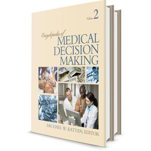 Encyclopedia of Medical Decision Making (Volume 1 and 2), by Michael W. Kattan (Editor)