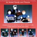 Amish Doll Patterns: An Amish Family and Friends: Complete Patters And Instructions For Both 22" Dolls And 15" Dolls. Includes Pat