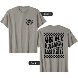 On My Husband's Last Nerve Wife Life - Front and Back T-Shirt