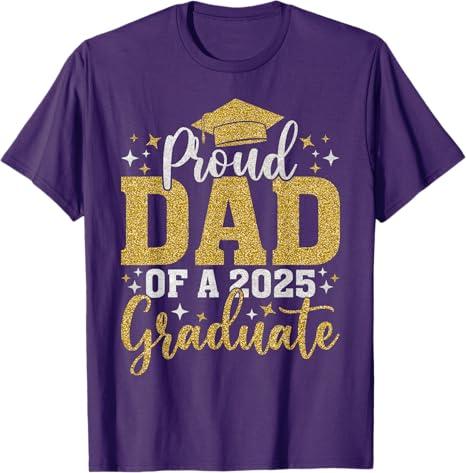 Dad Senior 2025 Proud Dad Of A Class Of 2025 Graduate T-Shirt (Purple)(Men, Small)