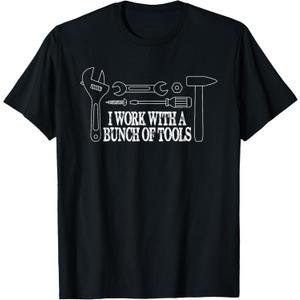 I Work with a Bunch of Tools - Funny Construction T-Shirt,  Size Small