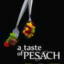 A Taste of Pesach: Trusted Favorites, Simple Preparation, Magnificent Results