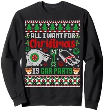 I Want For Christmas Is More Car Parts Ugly Sweater Xmas Sweatshirt, Size: L