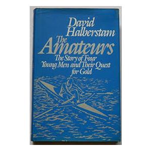 Book titled "The Amateurs: The Story of Four Young Men and Their Quest for an Olympic Gold Medal" by David Halberstam.