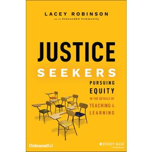 Justice Seekers: Pursuing Equity in the Details of Teaching and Learning