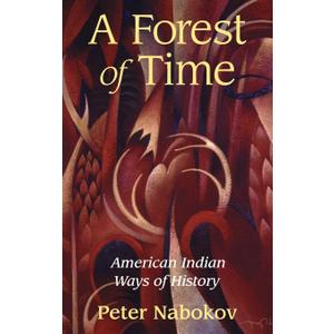 A Forest of Time: American Indian Ways of History