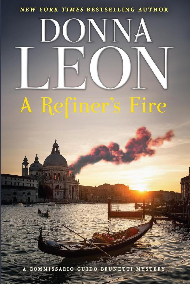 A Refiners Fire: A Commissario Guido Brunetti Mystery (The Commissario Guido Brunetti Mysteries, 33)