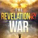 The Revelationary War: The Epic Battle Against False Prophecy and Deception