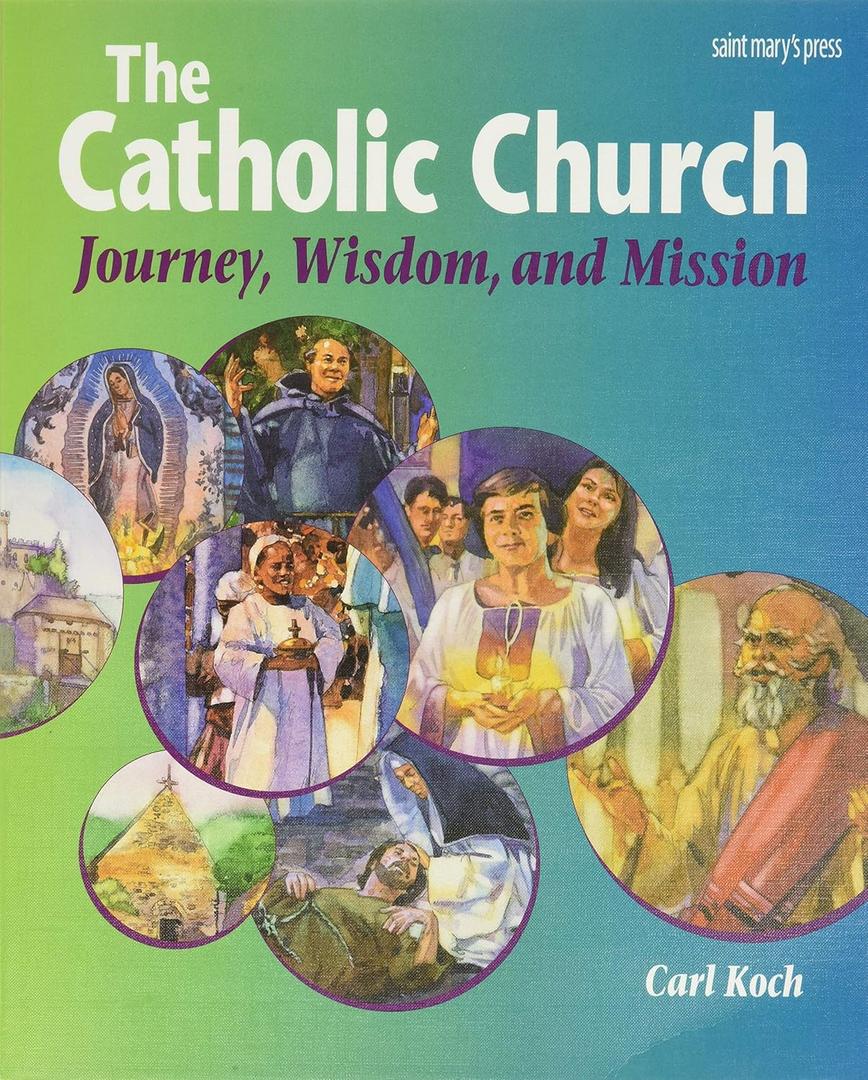 The Catholic Church: Journey, Wisdom, and Mission (Student Text)