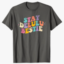 Stay Delulu Bestie Apparel T-Shirt Medium