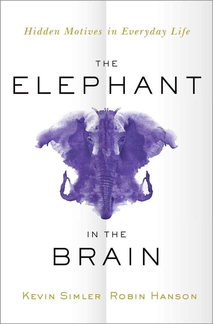 The Elephant in the Brain: Hidden Motives in Everyday Life, Hardcover