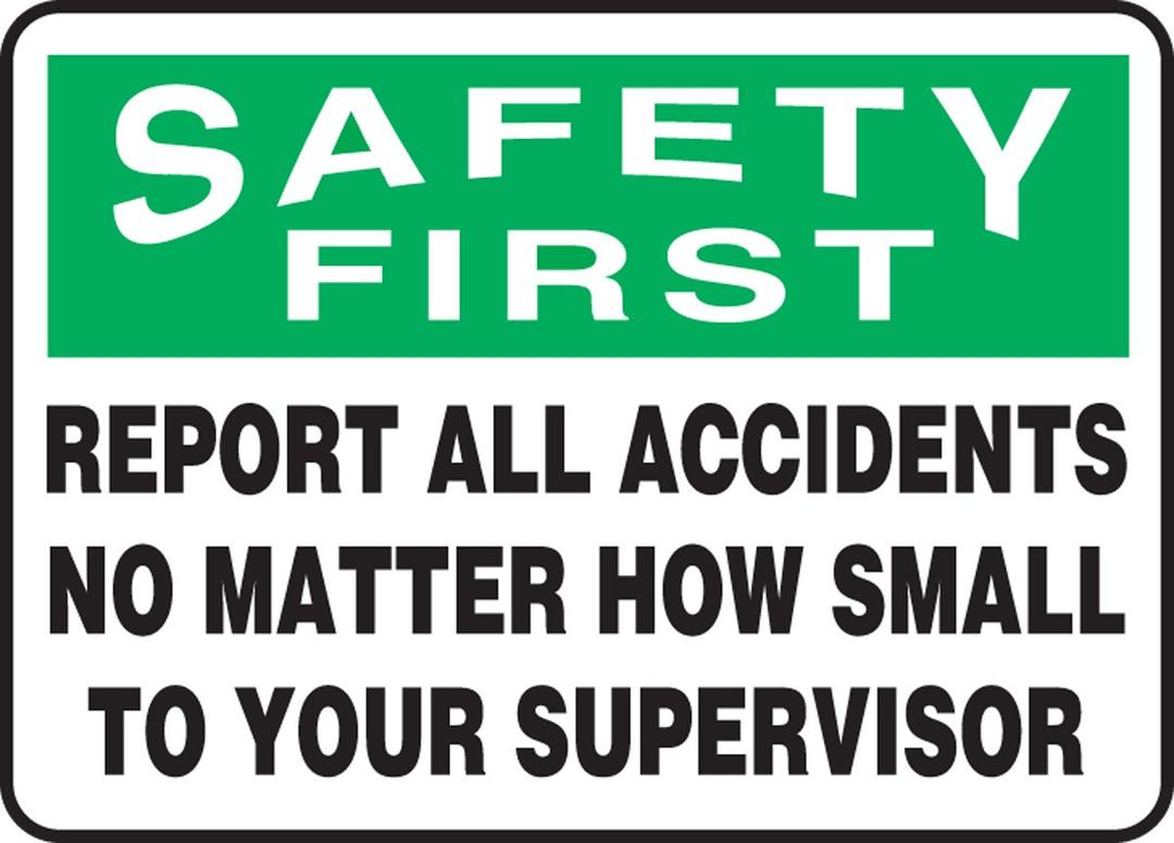Accuform MGNF984XT Legend "Safety First Report All Accidents NO Matter How Small to Your" Sign, 7" Height, 10" Wide, 7" Length, 0.060" Thickness, Dura-Plastic, Green/Black on White