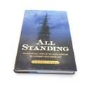 All Standing: The Remarkable Story of the Jeanie Johnston, The Legendary Irish Famine Ship